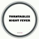 Turntables Night Fever - Get Ya Fellin'