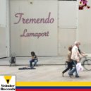 Lumaport - Tremendo (Original Mix)