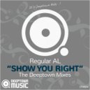 Regular AL - Show You Right (The Checkup Remix)