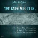 Jay Fish - Out Of Time (Original Mix)