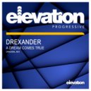 Drexander - A Dream Comes True