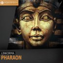 Linkorma - Pharaon (Original Mix)
