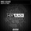 Mad Squad - Agent Of Chaos (Original Mix)