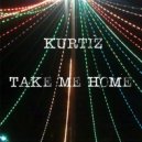 Kurtiz - Take Me Home (Original Mix)