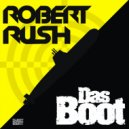 Robert Rush - Das Boot (Original Mix)