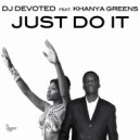 DJ Devoted ft. Khanya Greens - Just Do It (Radio Edit)