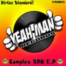 Dirtaz Standard - Complex Bro 2 (Original Mix)