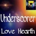 Underscorer - Love Hearth