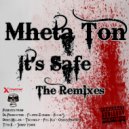 Mheta Ton - It's Safe