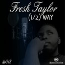 Fresh Taylor - Halfway