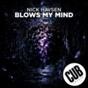 Nick Havsen - Blows My Mind (Radio Edit)