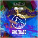 LordBad - Atomic (Original Mix)