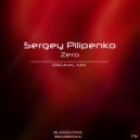Sergey Pilipenko - Zero (Original Mix)