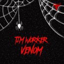 Tim Worker - Venom