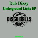 Dub Dizzy - Underground Licks