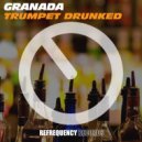 Granada - Trumpet Drunked (Original Mix)