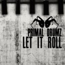 Primal Drumz - Let It Roll