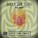 Balmoral Trax - Into The Night