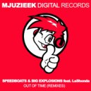 Speedboats & Big Explosions feat. LaShonda - Out Of Time (LA Rush Remix)