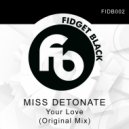 Miss Detonate - Your Love (Original Mix)