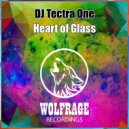DJ Tectra One - Heart of Glass