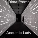 Dima Promo - Acoustic Lady (Dub Mix)