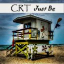 CRT - Just Be (Original Mix)