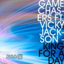 Game Chasers ft. Vicky Jackson - King For A Day (Instrumental Mix)