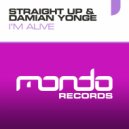 Straight Up & Damian Yonge - I'm Alive