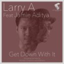Larry A feat. Jamie Aditya - Get Down With It (Wahono Reconstructed Remix)