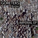 Goreteks - Imperial (Original Mix)