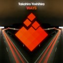 Takahiro Yoshihira - Ways