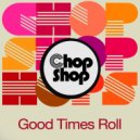 BnC - Good Times Roll (Original Mix)