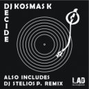 DJ Kosmas K - Decide