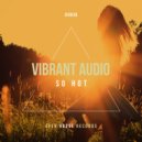Vibrant Audio - So Hot (Original Mix)