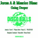Jerem A & Maurice Blanc - Going Deeper (Bruno Brasil Remix)