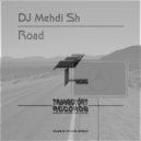DJ Mehdi Sh - Road (Original Mix)