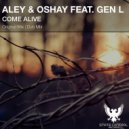 Aley & Oshay feat. Gen L - Come Alive (Dub Mix)