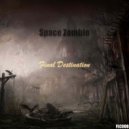 Space Zombie - Final Destination (Original Mix)