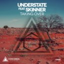 Understate feat. Skinner - Taking Over