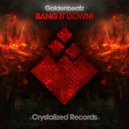 Goldenbeatz - Bang It Down! (Original Mix)