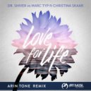 Dr. Shiver vs Marc Typ feat. Christina Skaar - Love For Life