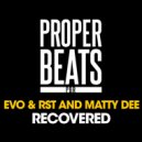 Evo & RST & Matty Dee - Recovered (Original Mix)
