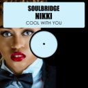 Soulbridge feat. Nikki - Cool With You