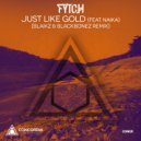 Fytch feat. Naika - Just Like Gold (Blaikz & BlackBonez Radio Edit)