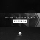 Loopers & Jordan Wayne - Rudeboy (Original Mix)