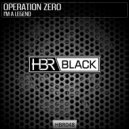 Operation Zero - I\'m A Legend (Original Mix)