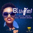 Bluepint - All I Want From You (Gimme That) (Sunsha-Underground Utopia Breaks Mix)