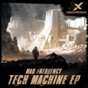 Mad Frequency - Tech Machine (Original Mix)