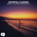 Waterfall Flowers - Slippers Blues (Original Mix)